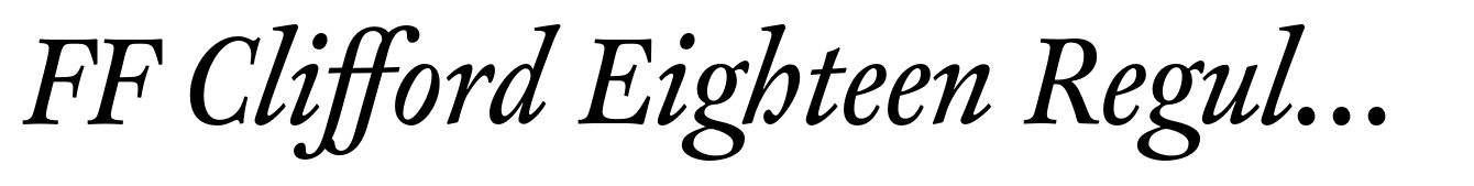 FF Clifford Eighteen Regular Italic
